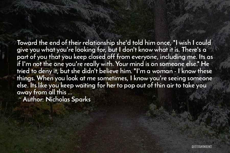 Everyone Is Looking For Someone Quotes By Nicholas Sparks