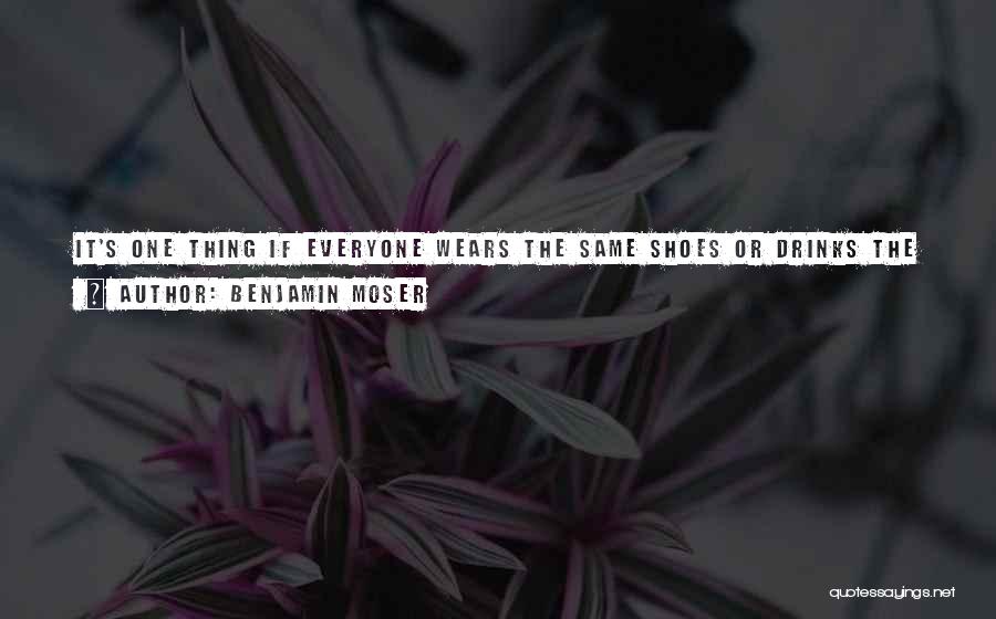 Everyone Is Mean Quotes By Benjamin Moser