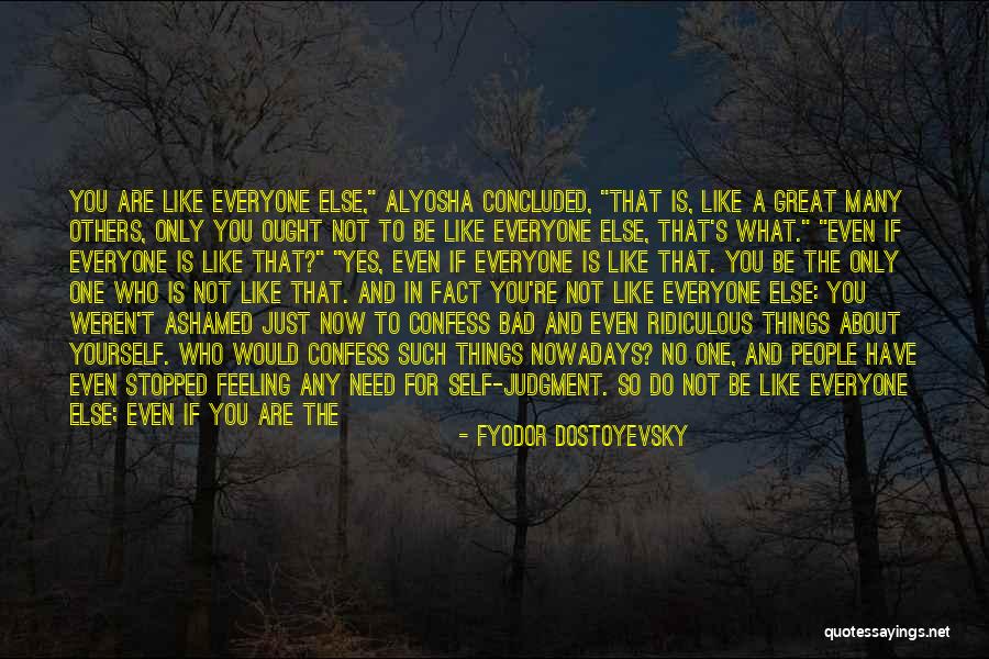 Everyone Is Not For You Quotes By Fyodor Dostoyevsky Everyone Is Not For You Quotes By Fyodor Dostoyevsky