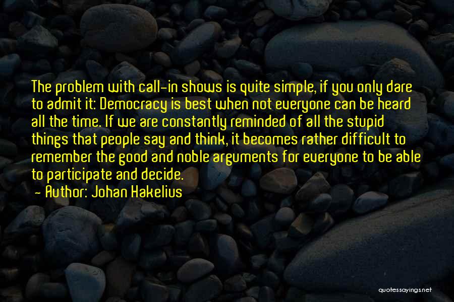 Everyone Is Not For You Quotes By Johan Hakelius