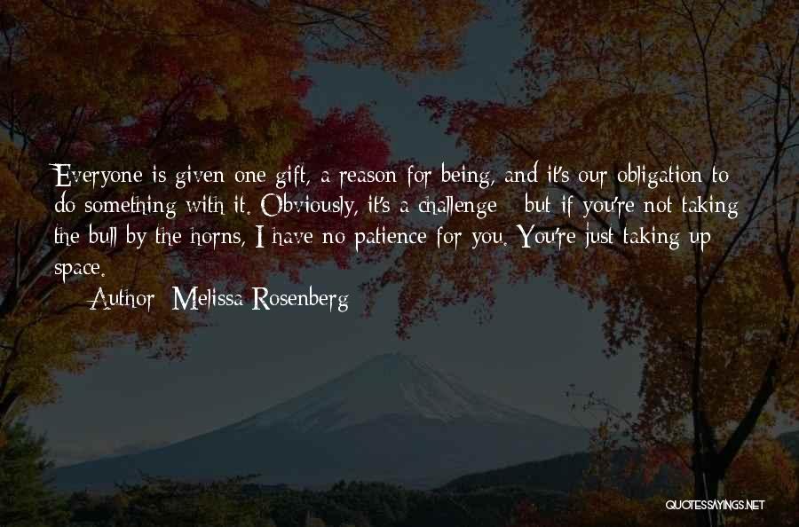 Everyone Is Not For You Quotes By Melissa Rosenberg