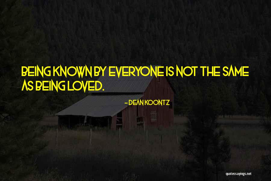Everyone Is Not The Same Quotes By Dean Koontz