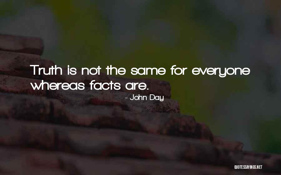 Everyone Is Not The Same Quotes By John Day Everyone Is Not The Same Quotes By John Day