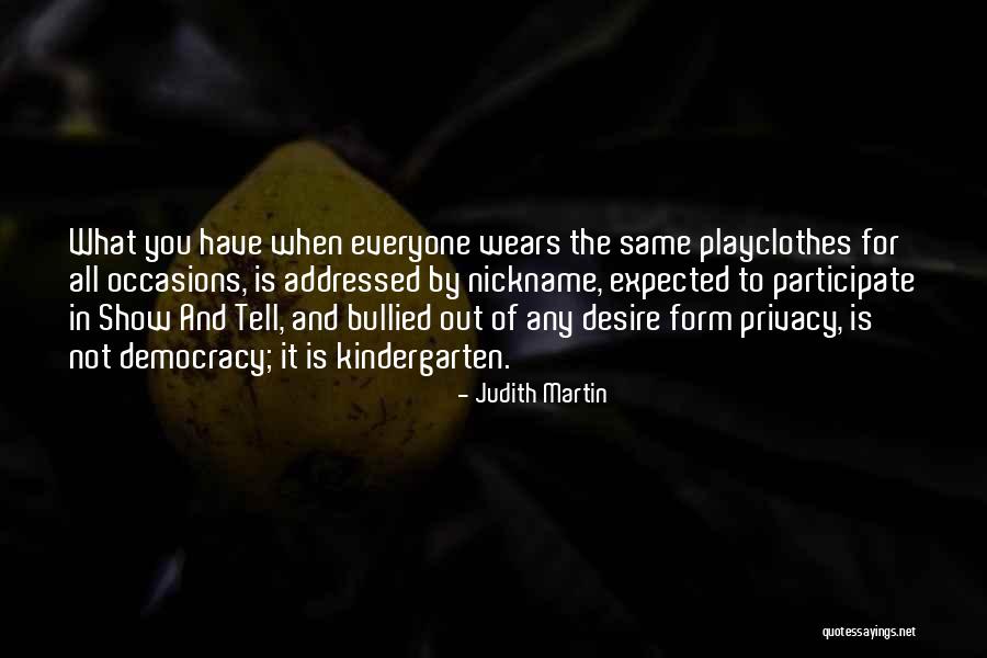Everyone Is Not The Same Quotes By Judith Martin Everyone Is Not The Same Quotes By Judith Martin