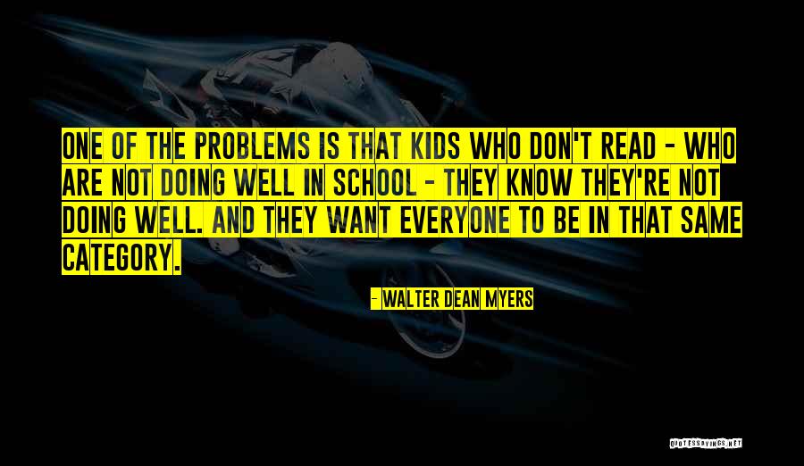 Everyone Is Not The Same Quotes By Walter Dean Myers Everyone Is Not The Same Quotes By Walter Dean Myers