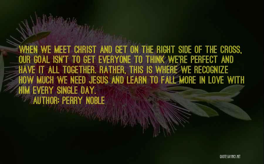 Everyone Is Perfect Quotes By Perry Noble