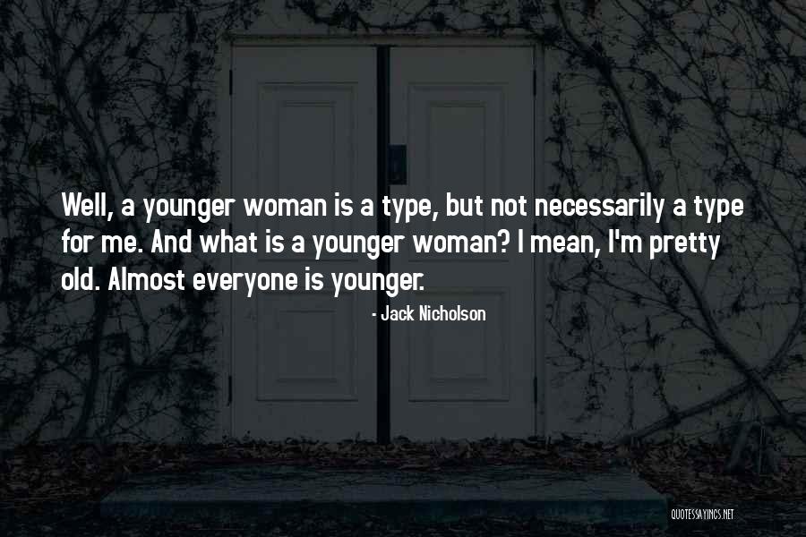 Everyone Is Pretty Quotes By Jack Nicholson