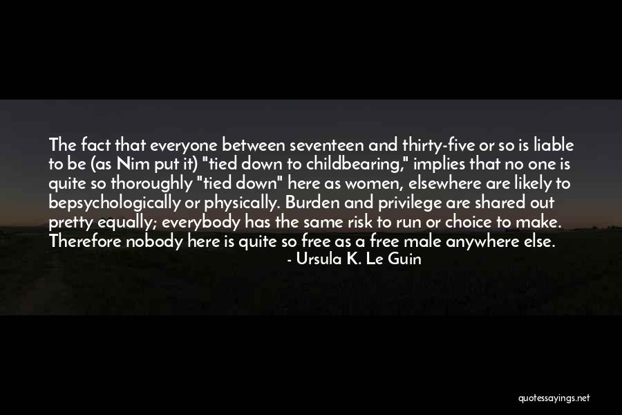 Everyone Is Pretty Quotes By Ursula K. Le Guin