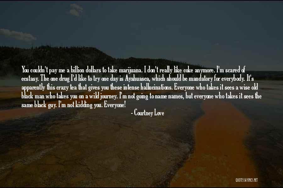 Everyone Is Scared Quotes By Courtney Love Everyone Is Scared Quotes By Courtney Love