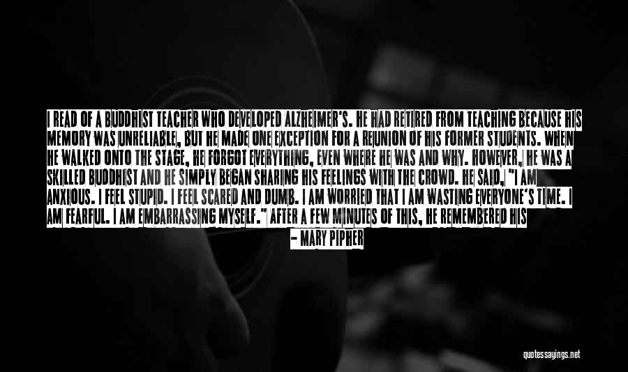 Everyone Is Scared Quotes By Mary Pipher Everyone Is Scared Quotes By Mary Pipher