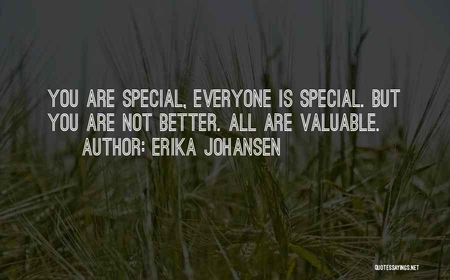 Everyone Is Special Quotes By Erika Johansen
