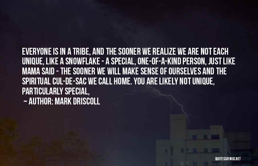 Everyone Is Special Quotes By Mark Driscoll