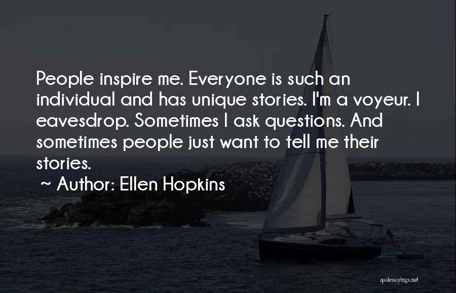 Everyone Is Unique Quotes By Ellen Hopkins