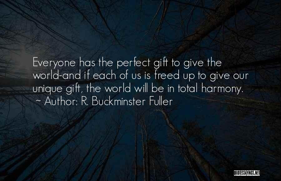 Everyone Is Unique Quotes By R. Buckminster Fuller