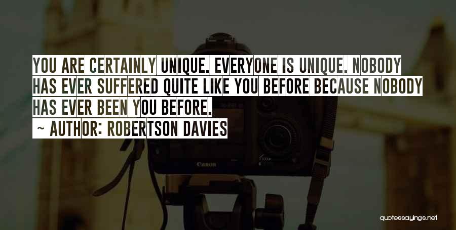 Everyone Is Unique Quotes By Robertson Davies