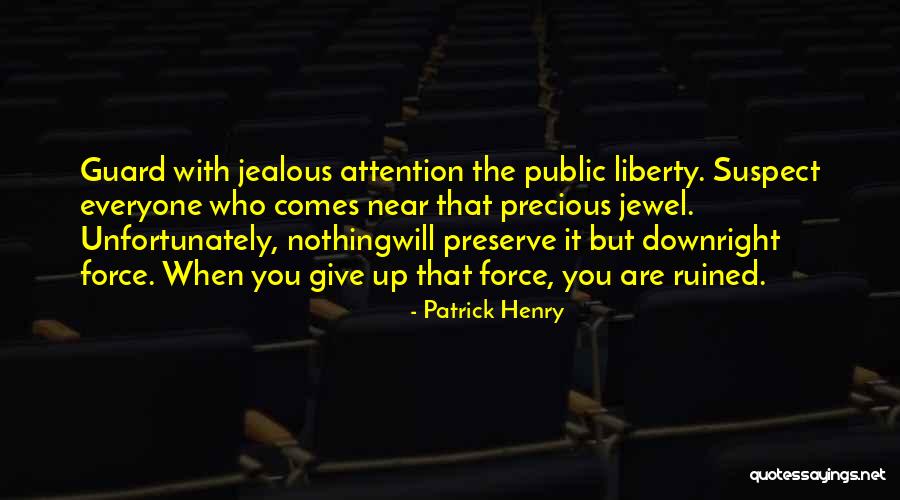 Everyone Jealous Of Me Quotes By Patrick Henry