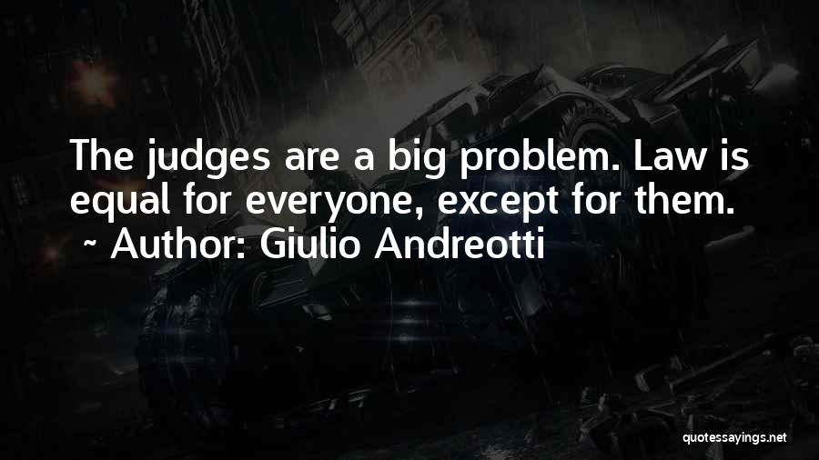 Everyone Judges Quotes By Giulio Andreotti