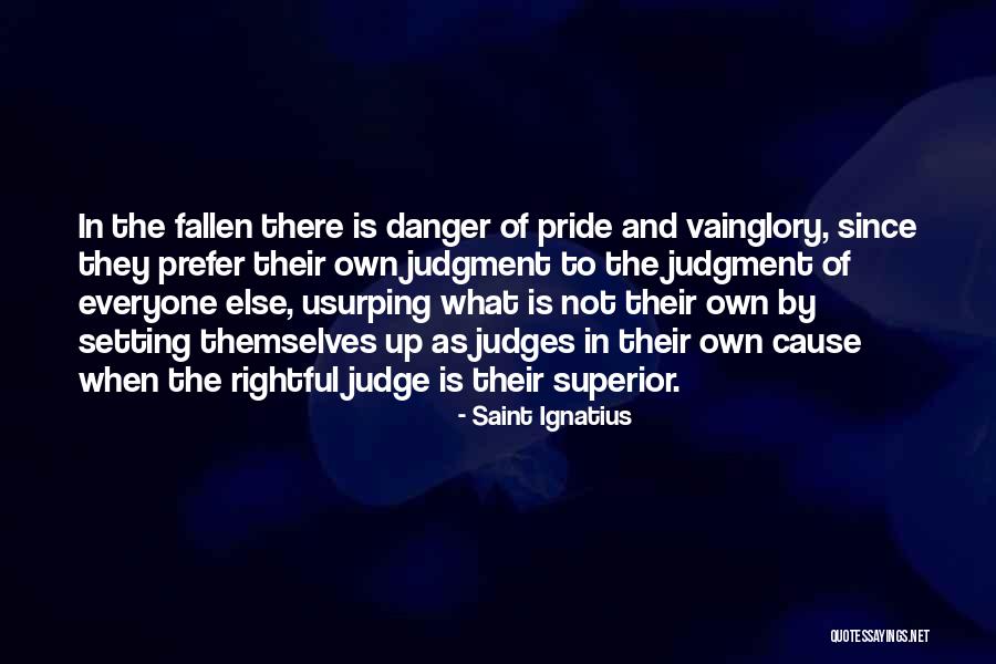 Everyone Judges Quotes By Saint Ignatius