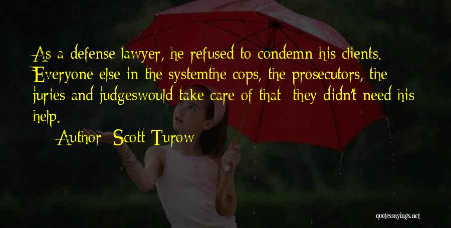 Everyone Judges Quotes By Scott Turow