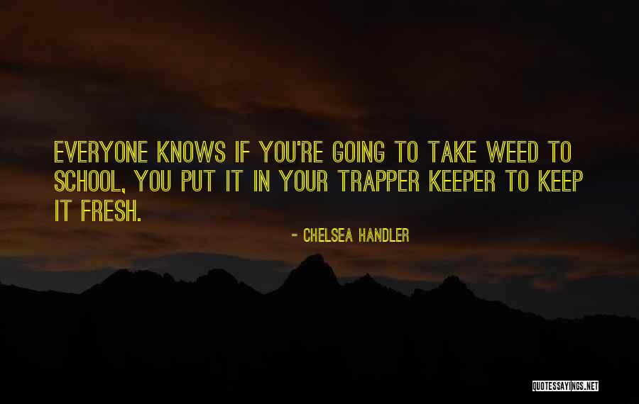 Everyone Knows Everyone Quotes By Chelsea Handler