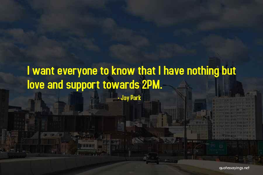 Everyone Knows Everyone Quotes By Jay Park