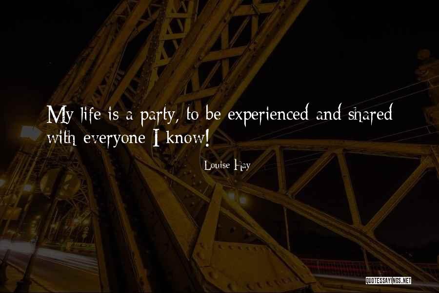 Everyone Knows Everyone Quotes By Louise Hay