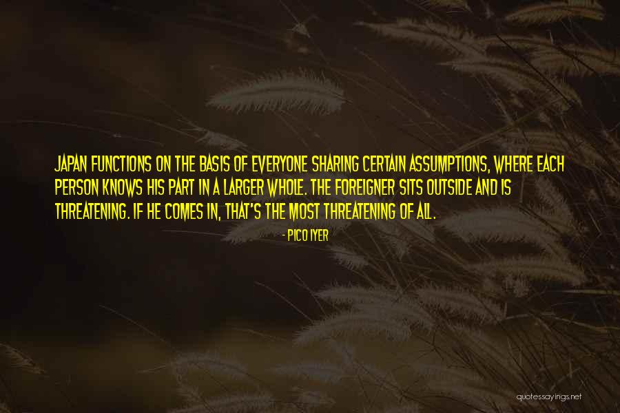 Everyone Knows Everyone Quotes By Pico Iyer