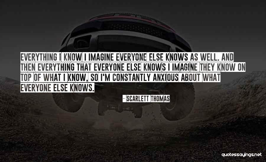 Everyone Knows Everyone Quotes By Scarlett Thomas