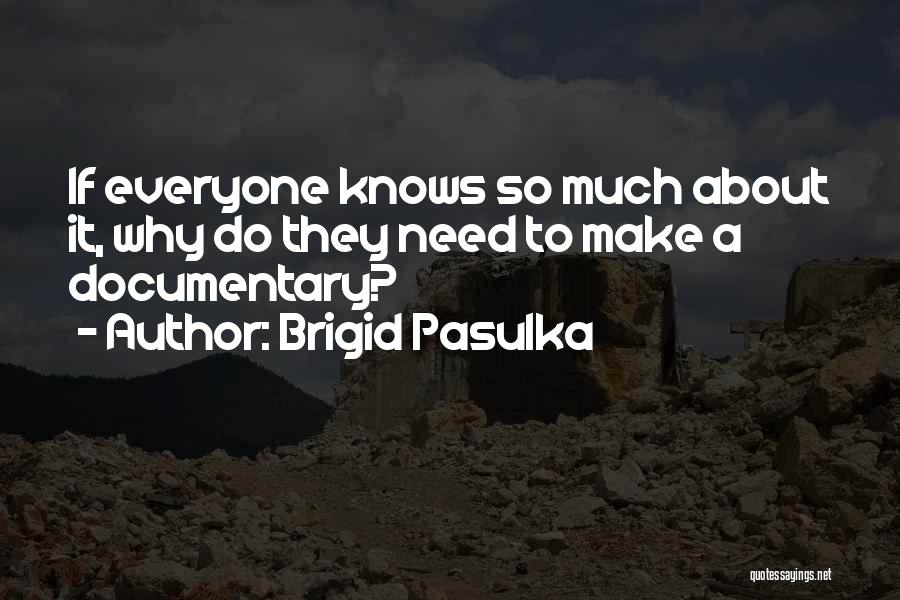 Everyone Knows Quotes By Brigid Pasulka
