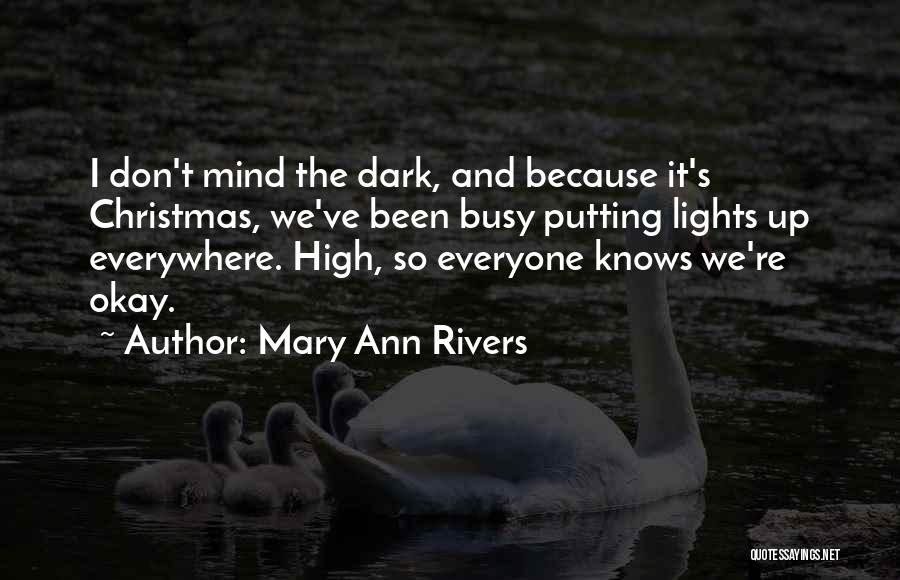 Everyone Knows Quotes By Mary Ann Rivers