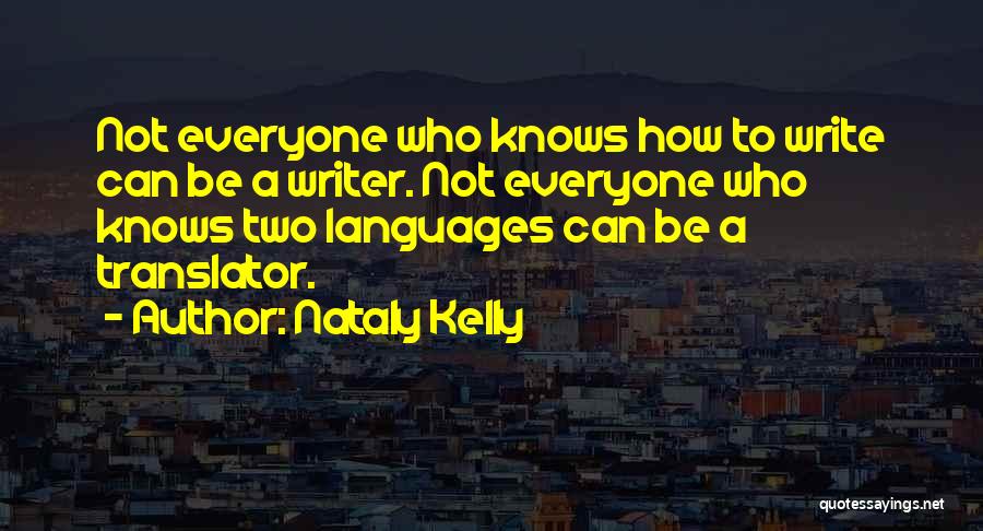 Everyone Knows Quotes By Nataly Kelly