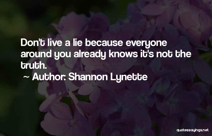 Everyone Knows Quotes By Shannon Lynette