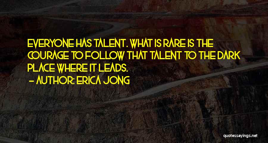 Everyone Leads Quotes By Erica Jong