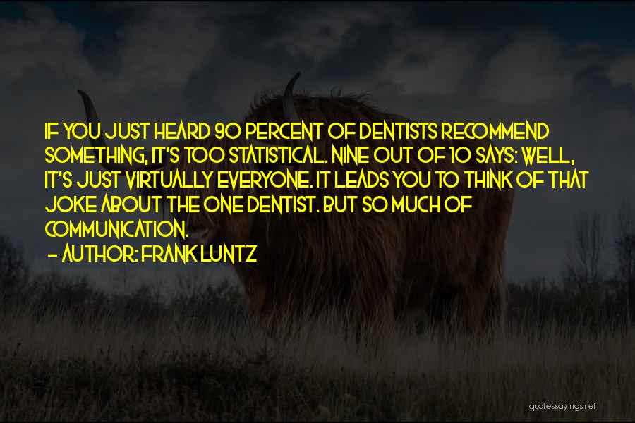 Everyone Leads Quotes By Frank Luntz