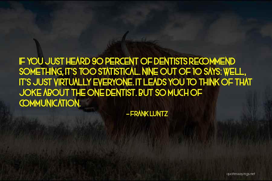 Everyone Leads Quotes By Frank Luntz