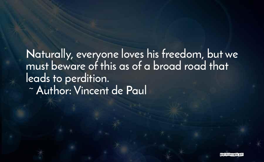 Everyone Leads Quotes By Vincent De Paul