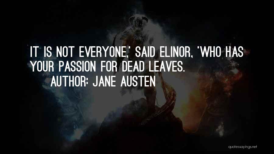 Everyone Leaves Me Quotes By Jane Austen