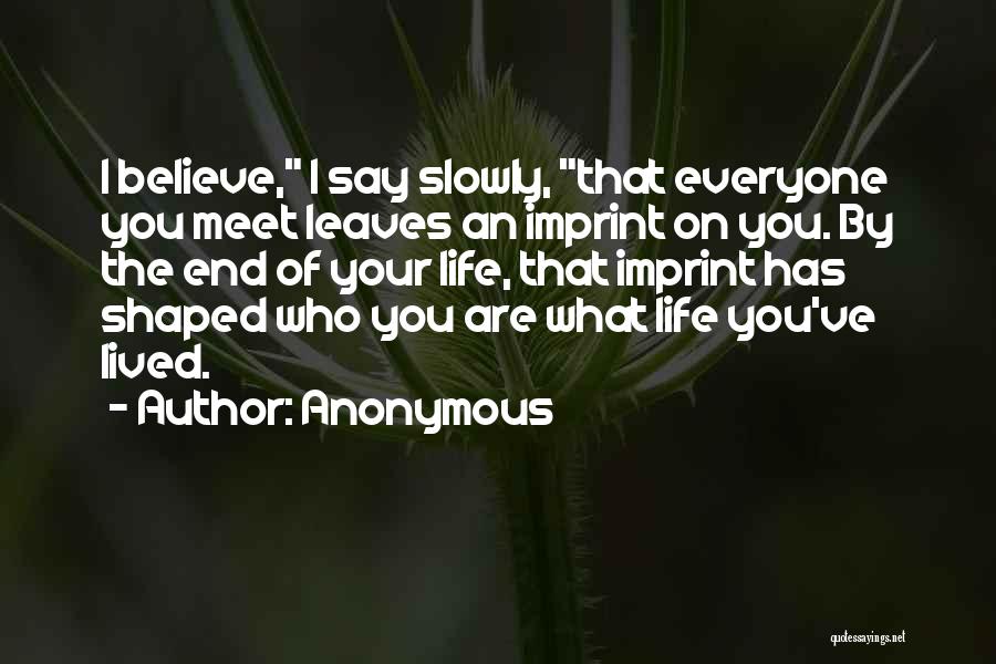 Everyone Leaves Quotes By Anonymous