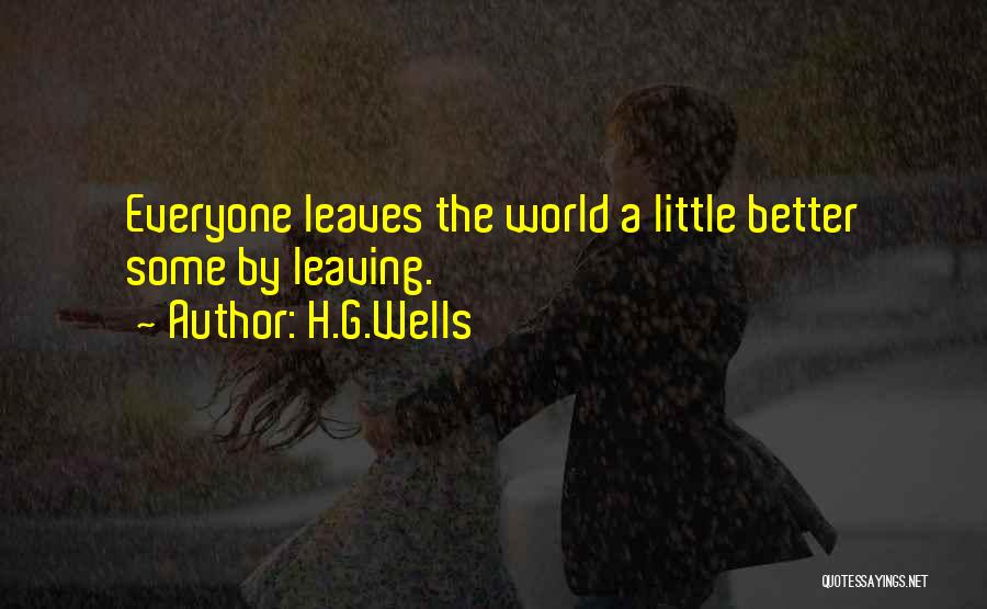 Everyone Leaves Quotes By H.G.Wells