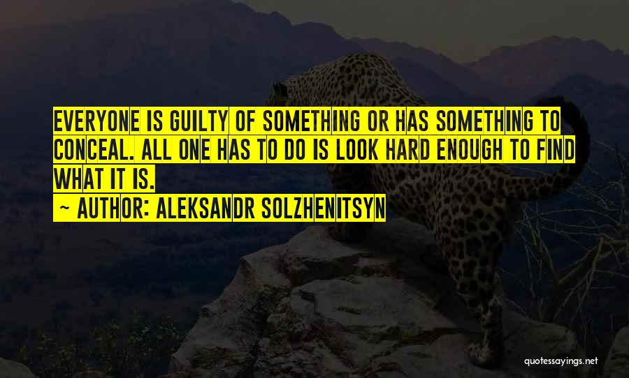 Everyone Looks Out For Themselves Quotes By Aleksandr Solzhenitsyn