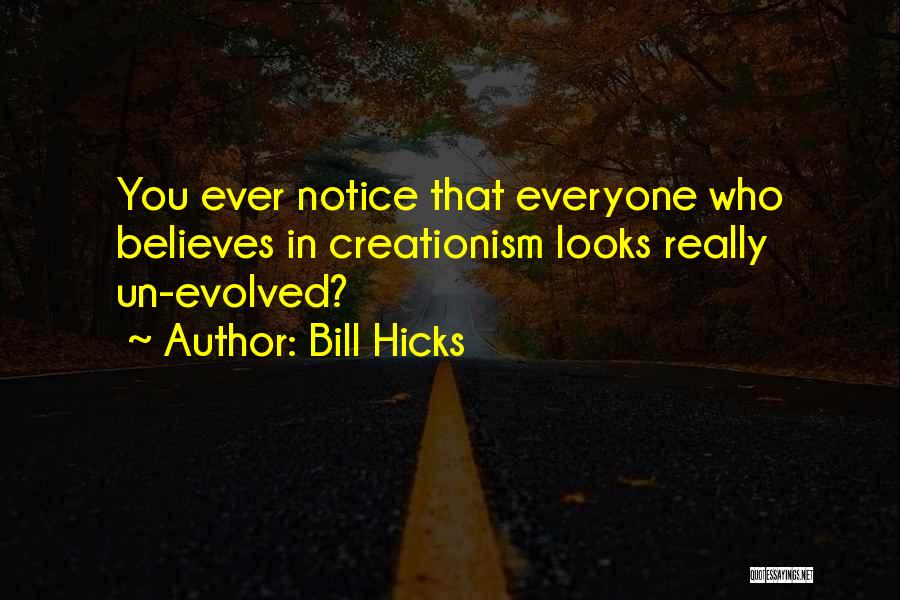 Everyone Looks Out For Themselves Quotes By Bill Hicks