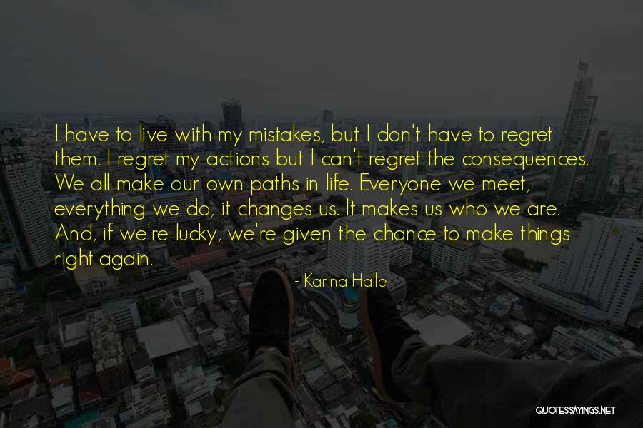 Everyone Makes Mistakes In Life Quotes By Karina Halle Everyone Makes Mistakes In Life Quotes By Karina Halle
