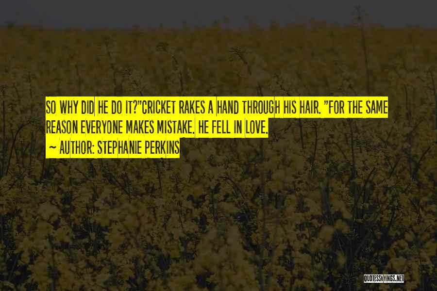 Everyone Makes Mistakes Love Quotes By Stephanie Perkins