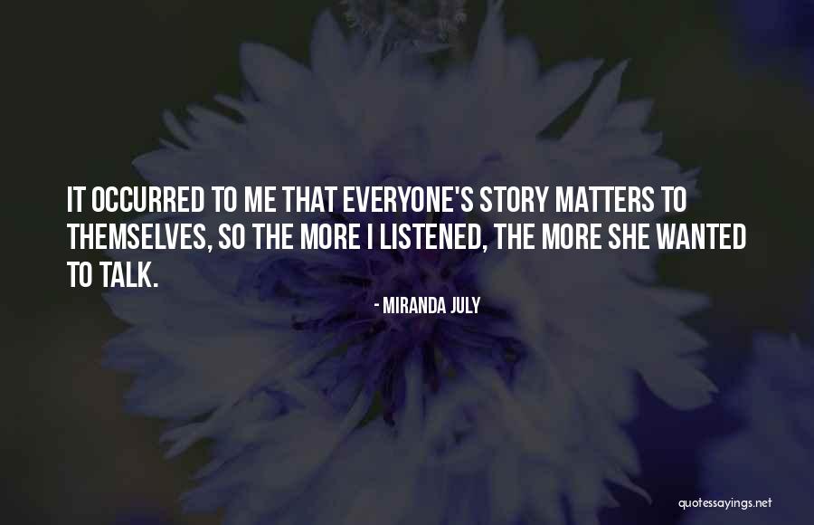 Everyone Matters Quotes By Miranda July Everyone Matters Quotes By Miranda July