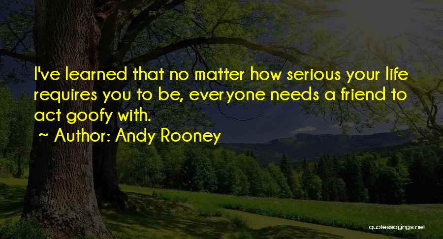 Everyone Needs A Best Friend Quotes By Andy Rooney