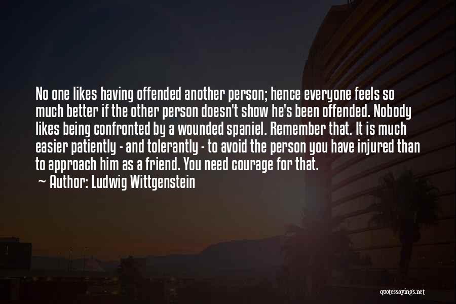 Everyone Needs A Best Friend Quotes By Ludwig Wittgenstein