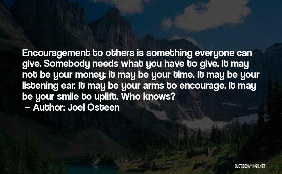 Everyone Needs Encouragement Quotes By Joel Osteen