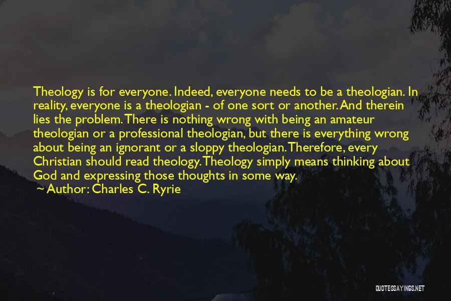 Everyone Needs God Quotes By Charles C. Ryrie