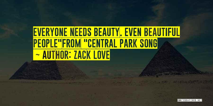 Everyone Needs Love Quotes By Zack Love