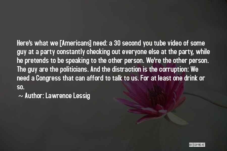 Everyone Needs Someone To Talk To Quotes By Lawrence Lessig